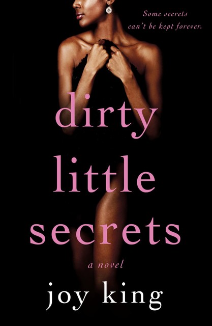 Dirty Little Secrets, Joy King