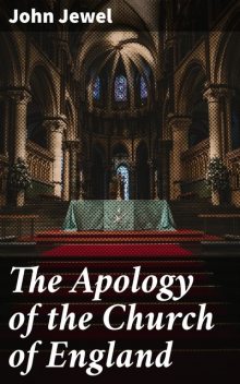 The Apology of the Church of England, John Jewel