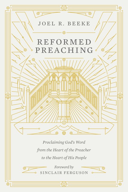 Reformed Preaching, Joel Beeke