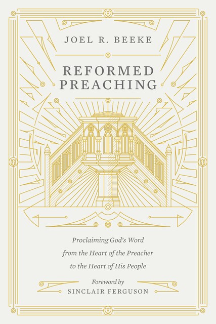 Reformed Preaching, Joel Beeke