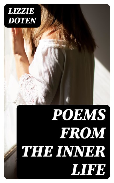 Poems from the Inner Life, Lizzie Doten