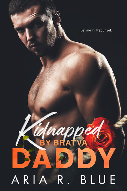Kidnapped by Bratva Daddy, Aria R. Blue