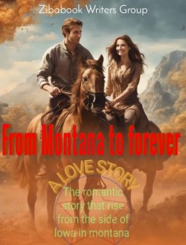 From Montana To Forever, Zibabook Writers Group