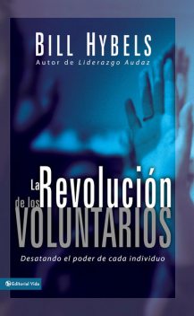 La revolución de los voluntarios, Bill Hybels