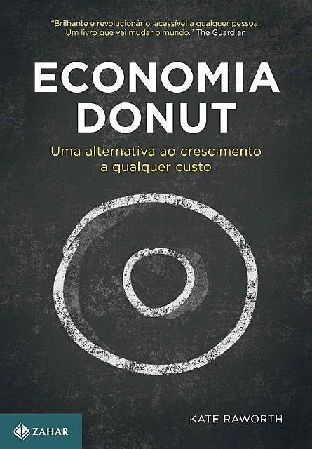 Economia Donut: Uma alternativa ao crescimento a qualquer custo, Kate Raworth