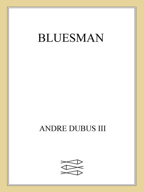 Bluesman, Andre Dubus