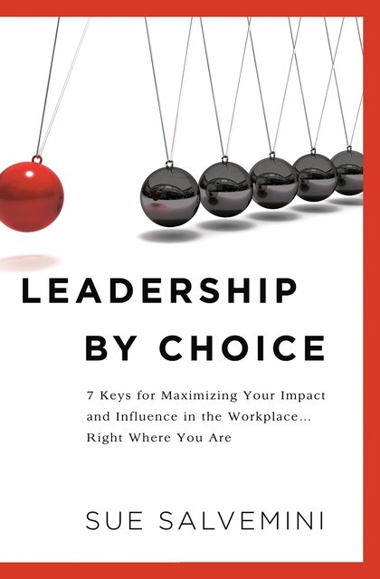 Leadership by Choice, Susan C Salvemini