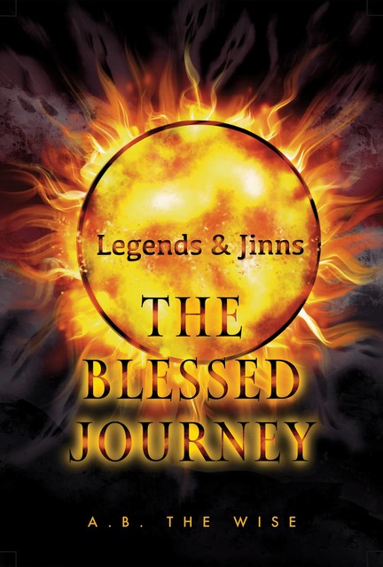 Legends and Jinns: The Blessed Journey, A.B. The Wise
