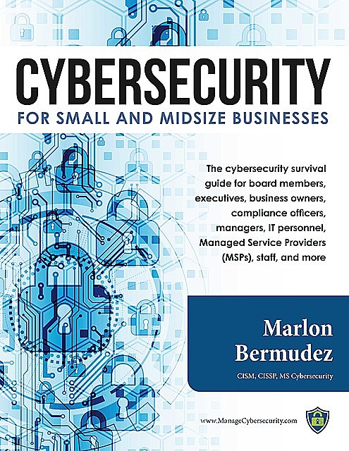 Cybersecurity for Small and Midsize Businesses, Marlon Bermudez