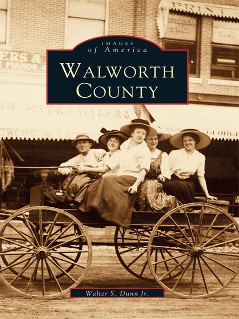 Walworth County, Walter S. Dunn Jr.