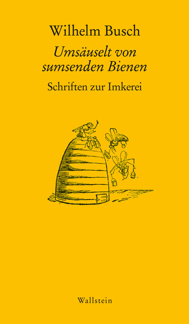 Umsäuselt von sumsenden Bienen, Wilhelm Busch