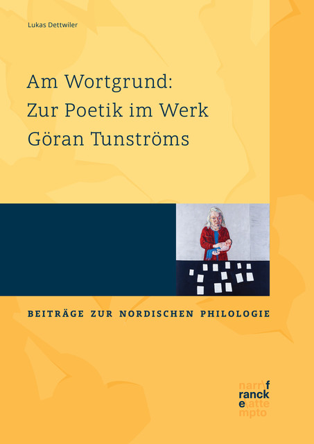 Am Wortgrund: Zur Poetik im Werk Göran Tunströms, Lukas Dettwiler