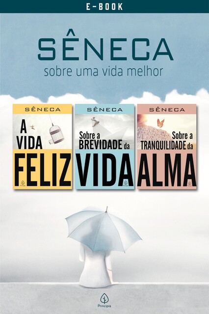 Sêneca – sobre uma vida melhor, Lucius Annaeus Seneca