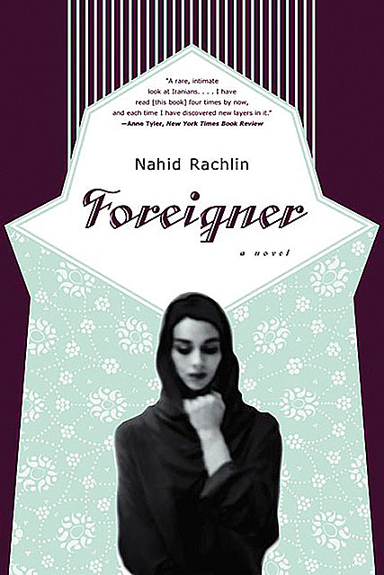 Foreigner: A Novel, Nahid Rachlin
