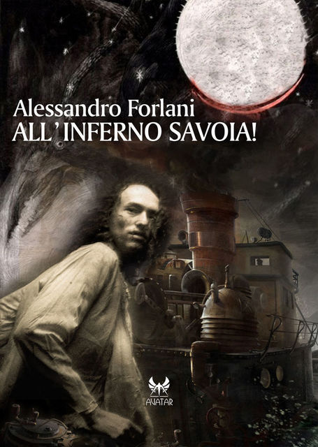 All'inferno Savoia!, Alessandro Forlani