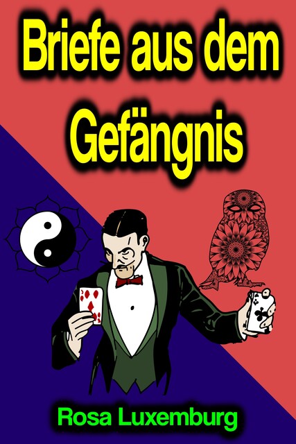Briefe aus dem Gefängnis, Rosa Luxemburg