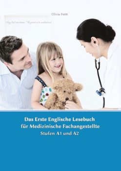 Lerne medizinische Terminologie mit dem Ersten Englischen Lesebuch für Medizinische Fachangestellte, Olivia Petit