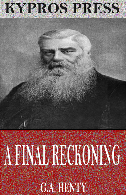 A Final Reckoning: A Tale of Bush Life in Australia, G.A.Henty