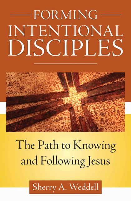 Forming Intentional Disciples, Sherry Weddell