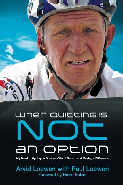 When Quitting Is Not An Option, Arvid Loewen, Paul Loewen