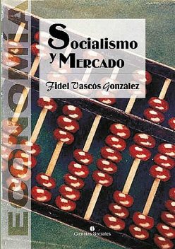 Socialismo y mercado, Fidel Vascós González