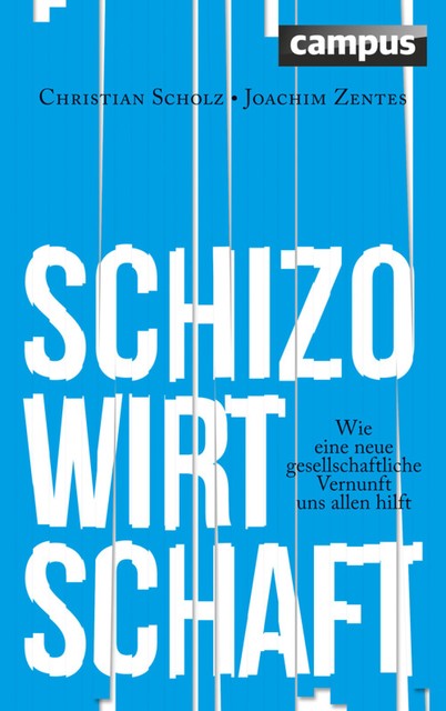 Schizo-Wirtschaft, Christian Scholz, Joachim Zentes