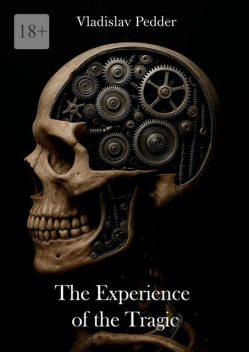 The Experience of the Tragic, Vladislav Pedder