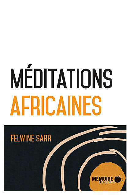 Méditations africaines, Felwine Sarr