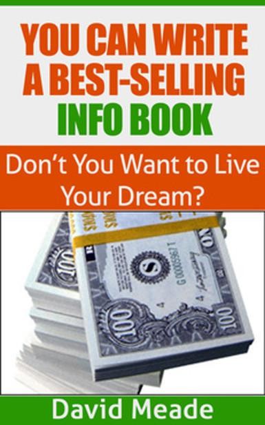 You Can Write a Best-Selling Info Book, David Meade