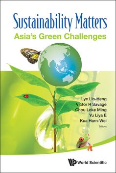 Sustainability Matters, Chou Loke Ming, Kua Harn-Wei, Lye Lin-Heng, Victor R Savage, Yu Liya E