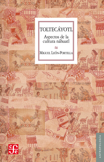 Toltecáyotl, Miguel León-Portilla