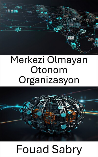 Merkezi Olmayan Otonom Organizasyon, Fouad Sabry