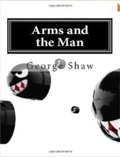 Arms and the Man, George Benard Shaw