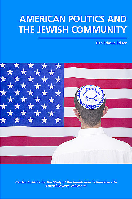 American Politics and the Jewish Community, Bruce Zuckerman, Lisa Ansell, Dan Schnur