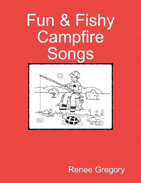 Fun & Fishy Campfire Songs, Renee Gregory