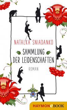 Sammlung der Leidenschaften, Natalka Sniadanko