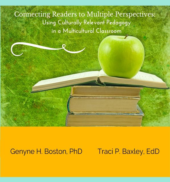 Connecting Readers to Multiple Perspectives, Genyne H.Boston, Traci Baxley