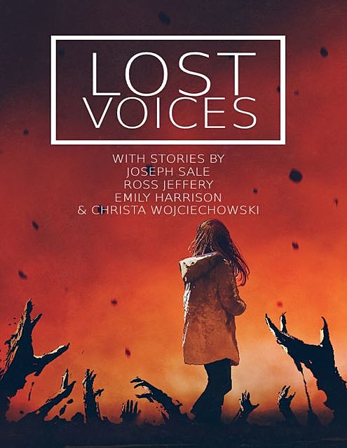 Lost Voices, Joseph Sale, Ross Jeffery, Christa Wojciechowski, Emily Harrison