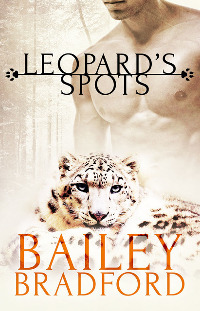 Leopard's Spots: Part One: A Box Set, Bailey Bradford