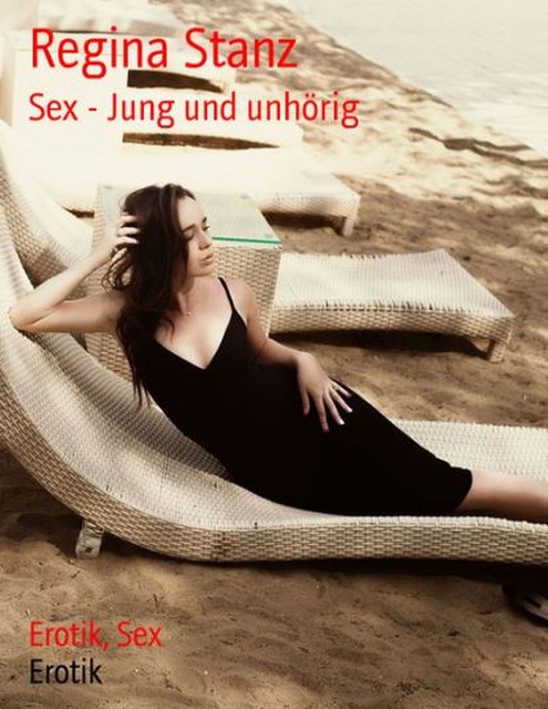 Sex – Jung und unhörig, Regina Stanz