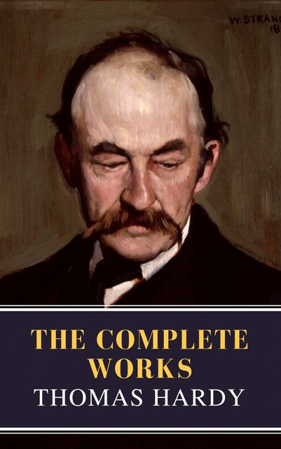 Complete Works Of Thomas Hardy (ShandonPress), Thomas Hardy