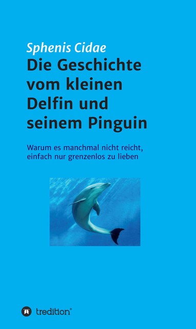 Die Geschichte vom kleinen Delfin und seinem Pinguin, Sphenis Cidae