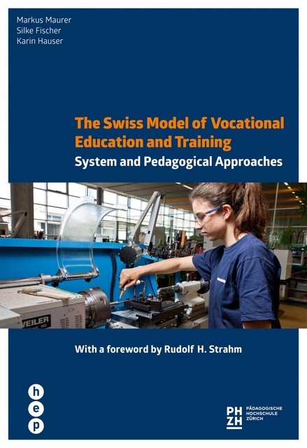 The Swiss Model of Vocational Education and Training, Markus Maurer, Karin Hauser, Silke Fischer