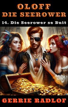 Oloff die Seerower 14: Die Seerower se Buit, Gerrie Radlof