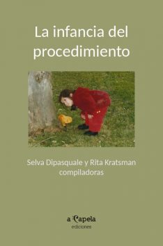 La infancia del procedimiento, Selva Dipasquale, Rita Kratsman