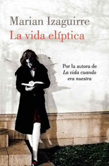 La Vida Elíptica, Marian Izaguirre
