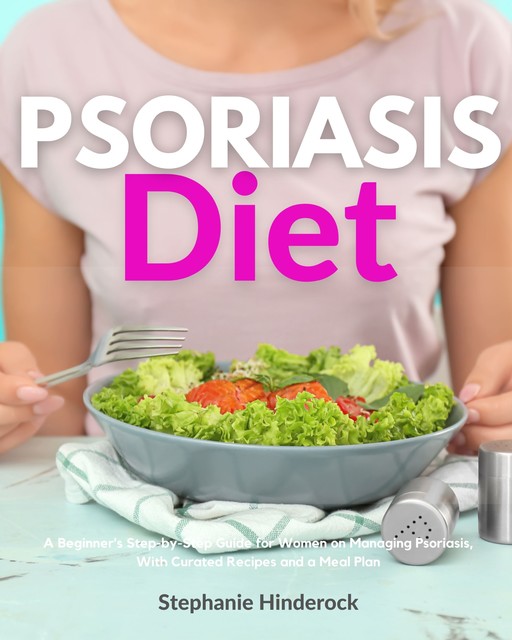 Psoriasis Diet, Stephanie Hinderock