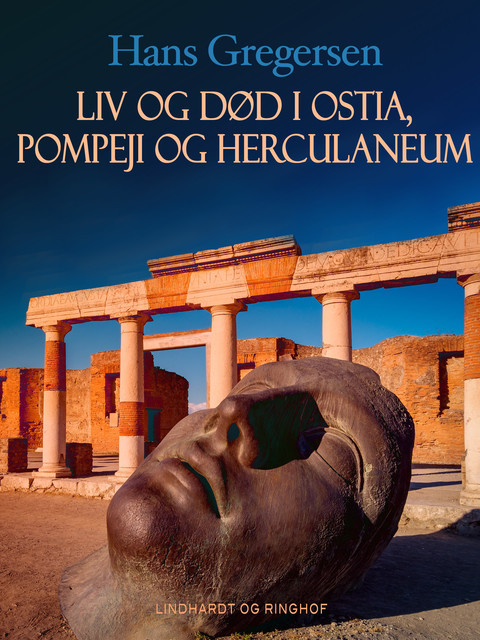 Liv og død i Ostia, Pompeji og Herculaneum, Hans Gregersen