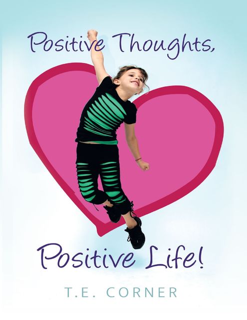 Positive Thoughts, Positive Life!, T.E.Corner