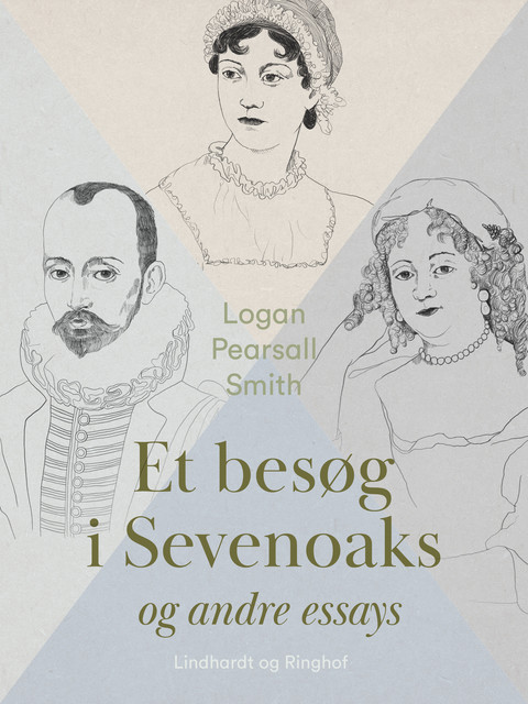 Et besøg i Sevenoaks og andre essays, Logan Pearsall Smith
